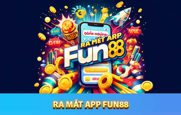 ra mắt app fun88 ios